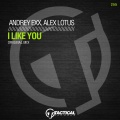 Andrey Exx、Alex Lotus - I Like You (Radio Edit)