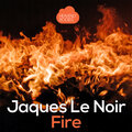 Jaques Le Noir - Fire