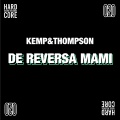 Kemp&Thompson - De Reversa Mami