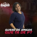 Rhamon Dm、Mc Khariny - Quero os Amigos Que Tá de Pt