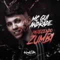 MC Gui Andrade - Parecendo Zumbi