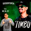 MC Timbu、MC DL 22 - Desentorta