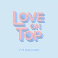 Tim Halperin - Love on Top