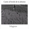 magnus - Canto Al Borde De Tu Abismo