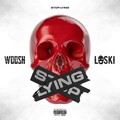 Loski、Woosh - Stop Lying (feat. Loski)(Explicit)