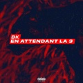 En attendant la 3 (Explicit)