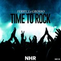 Le Grosso、Ferry - Time To Rock
