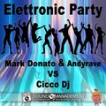 Cicco DJ、Mark Donato、Andyrave - Elettronic Party