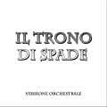 Il Trono di Spade(Versione Orchestrale)