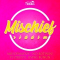 Mrsofamous、Drizzy、Kvng Bunun - No Botwin! (Mischief Riddim)