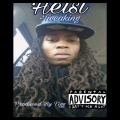 Heist - Tweakin (Explicit)
