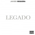 Javier Sequera - Legado ((Explicit))