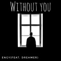 ENGY、Dreamer - Without You ((Explicit))