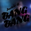 Jackie-O - Bang Bang