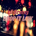 Lil Breezy - Drop It Low (Explicit)