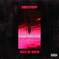 Smokepurpp - Walk On Water (Explicit)