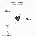 Dashdot、Ashibah、Maxximal - Make It Better