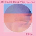 OttoWu - If I Can't Have You (Piano Ver.)