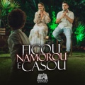 Ficou, Namorou e Casou (Ao Vivo)