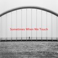 Various Artists - Sometimes When We Touch (Complete version originally performed by Dan Hill)