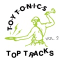 Toy Tonics Top Tracks Vol. 2