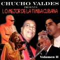 Chucho Valdés presenta: Lo mejor de la timba cubana(Remasterizado)