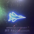 Asteroid Afterparty - Jet Propulsion