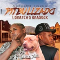 Pitbullzado Loratcho Bradock (Explicit)