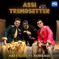 bohemia、Meet Bros - Assi Trendsetter. (Original)