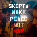 Skepta - Make Peace Not War