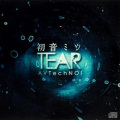 AVTechNO! - tear (feat. 初音ミク)