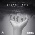 Kaskade、Ilsey - Disarm You (ARMNHMR & DATHAN Remix)