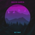 Calvin Harris、Mike Destiny - My Way (Mike Destiny Remix)