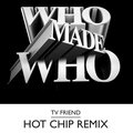 WhoMadeWho - TV Friend