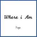 Yuga - Where I Am