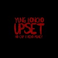 Upset (feat. NoCap, Kevo Muney)(Explicit)