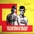 MC Kapela、Mc B.O - Falei Que Ia Girar