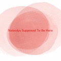 Various Artists - Nobody's Supposed To Be Here (Complete version originally performed by Deborah Cox)