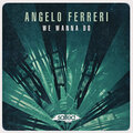 Angelo Ferreri - We Wanna Do
