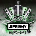 Sprinky - Music = Life