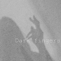 Dark fingers (Original Mix)