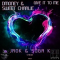 Sweet Charlie、DMONEY、Suga K、Jrok - Give It To Me