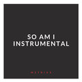 Metrixx - So Am I
