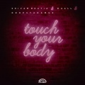 Shivam Bhatia、DUALL、Dropstadamus - Touch Your Body