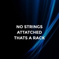 No Strings Attached That's a Rack