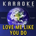 Love Me Like You Do(Karaoke Version)