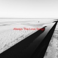 Various Artists - Always The Love Songs (Complete version originally performed by Eli Young Band)