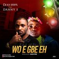 DJKB1000%、Danny S - Wo egbe eh