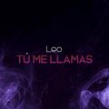 LEO - Tu Me Llamas (Explicit)
