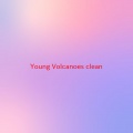 Various Artists - Young Volcanoes (Complete version originally performed by Fall Out Boy)(clean)